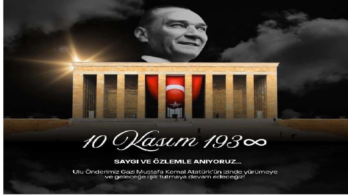 Ulu Önderimiz Gazi Mustafa Kemal ATATÜRK'ü, Sonsuzluğa İntikalinin 86. Yıl Dönümünde Saygı, Minnet ve Özlemle Anıyoruz.